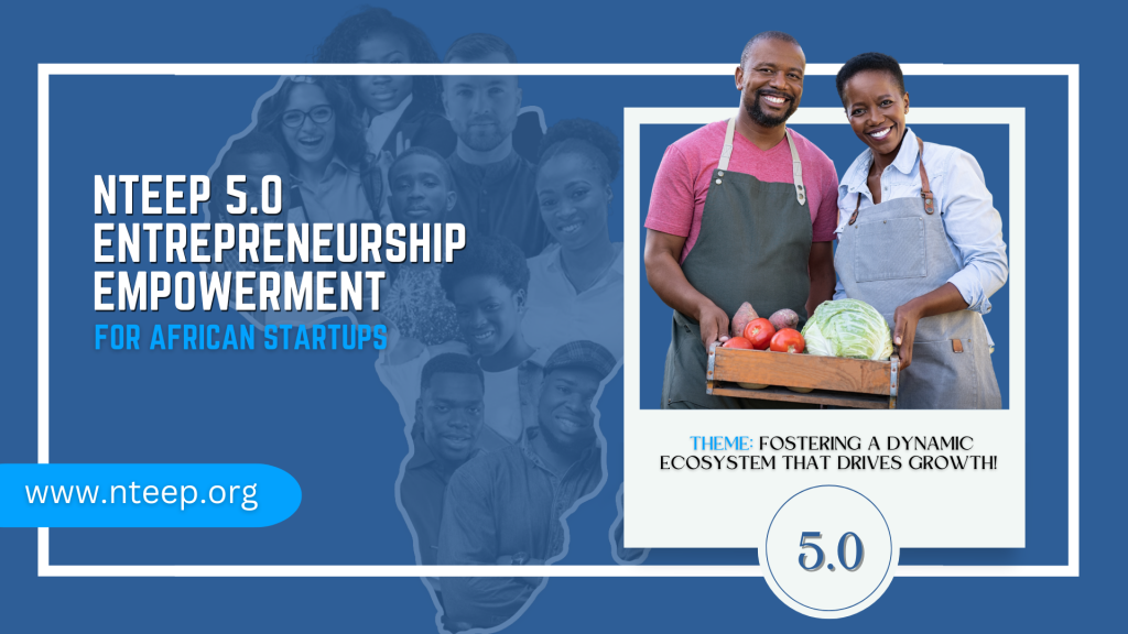 NTEEP 5.0 Entrepreneurship Empowerment For African Startups